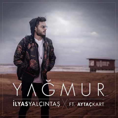 Ilyas Yalcintas Yagmur feat. Aytac Kart